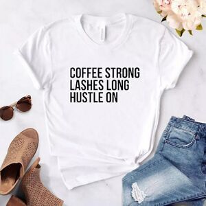 Coffee Strong ☕ Lashes Long 💋 Hustle On Tee